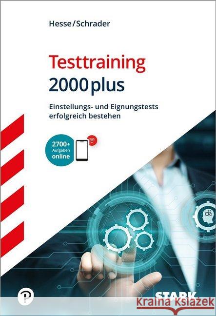 Testtraining 2000plus : Einstellungs- und Eignungstests erfolgreich bestehen. 2400+ Aufgaben online Hesse, Jürgen; Schrader, Hans-Christian 9783849037956 Stark - książka