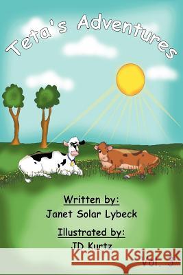 Teta's Adventures Vol 3 Janet Solar Lybeck Justinn D. Kurtz 9780985034313 EZ Print It Publishing - książka