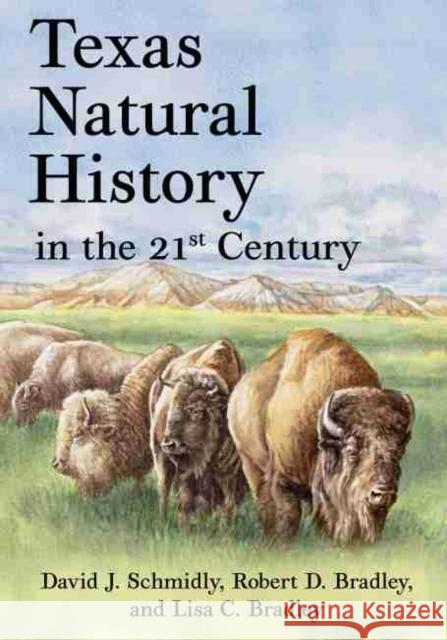 Texas Natural History in the 21st Century David J. Schmidly Robert D. Bradley Lisa C. Bradley 9781682830703 Texas Tech University Press - książka