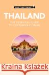 Thailand - Culture Smart!: The Essential Guide to Customs & Culture Culture Smart!                           J. Rotheray 9781787022966 Kuperard