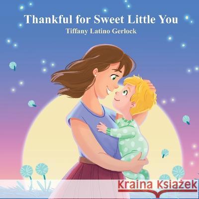 Thankful for Sweet Little You Tiffany Latin Camilla Gallindo 9781088077535 Tiffany Latino Gerlock - książka