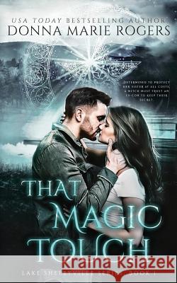 That Magic Touch Donna Marie Rogers Stacy D. Holmes 9781499728958 Createspace - książka