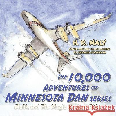 The 10,000 Adventures of Minnesota Dan series: Malik and His Magic Carpet Ride Maly, H. R. 9781504384384 Balboa Press - książka