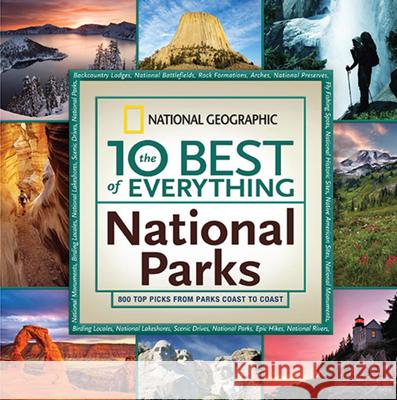 The 10 Best of Everything National Parks: 800 Top Picks from Parks Coast to Coast National Geographic 9781426207341 National Geographic Society - książka