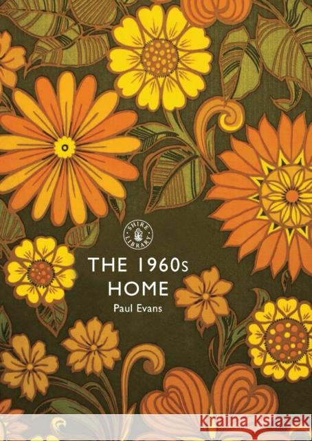 The 1960s Home Paul Evans 9780747808022 Bloomsbury Publishing PLC - książka