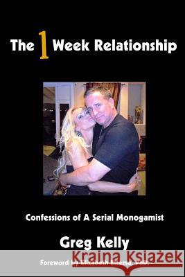 The 1 Week Relationship: Confessions of a Serial Monogamist Wicked Sunny, Elizabeth Ettema, PhD, Lou Gardner 9781480032873 Createspace Independent Publishing Platform - książka
