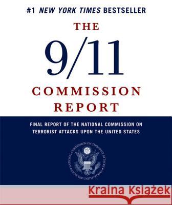 The 9/11 Commission Report: Final Report of the National Commission on Terrorist Attacks Upon the United States - audiobook National Commission on Terrorist Attacks 9780393106831 W. W. Norton & Company - książka
