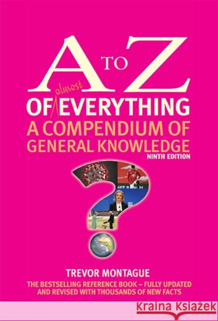 The A to Z of almost Everything: A Compendium of General Knowledge Trevor Montague 9780993481321 Montague Publishing - książka