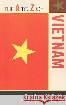 The A to Z of Vietnam Bruce M. Lockhart 9780810876460 Scarecrow Press, Inc. - książka