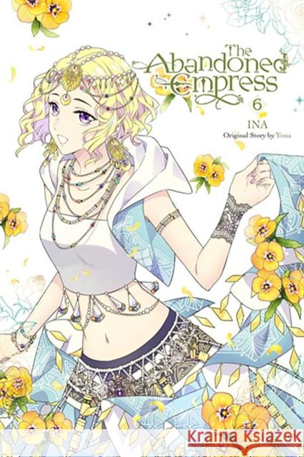 The Abandoned Empress, Vol. 6 (comic) Yuna 9781975366988 Little, Brown & Company - książka