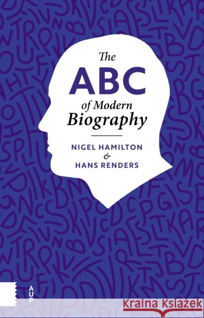 The ABC of Modern Biography Hans Renders 9789462988712 Amsterdam University Press - książka