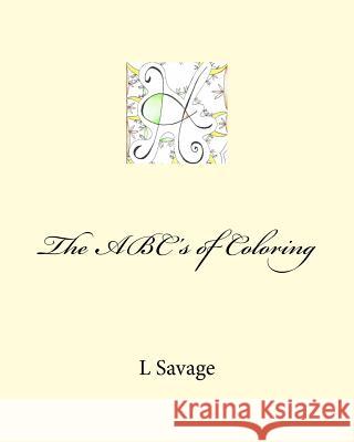 The ABC's of Coloring Savage, L. 9781718603752 Createspace Independent Publishing Platform - książka