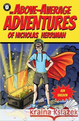The Above-Average Adventures of Nicholas Herriman Ken Sheldon 9780990939443 Harmon House - książka