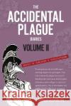 The Accidental Plague Diaries, Volume II: COVID-19 Variants and Vaccinations Andrew Duxbury 9780997283181 Singular Books