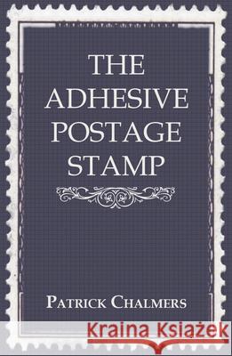 The Adhesive Postage Stamp Henry Cole 9781443784092  - książka