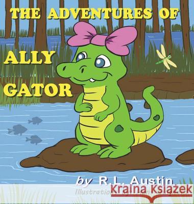 The Adventures of Ally Gator R. L. Austin Hans Guignard 9781495161681 Author - książka