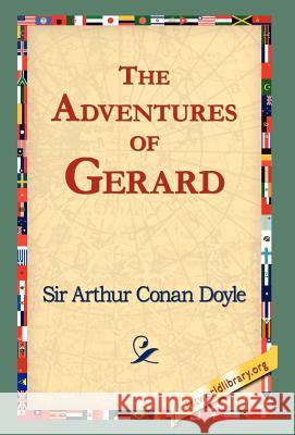 The Adventures of Gerard Arthur Conan Doyle 9781421808062 1st World Library - książka