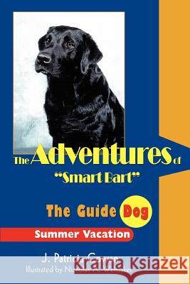 The Adventures of Smart Bart: The Guide Dog Cowan, J. Patricia 9780595334100 iUniverse - książka