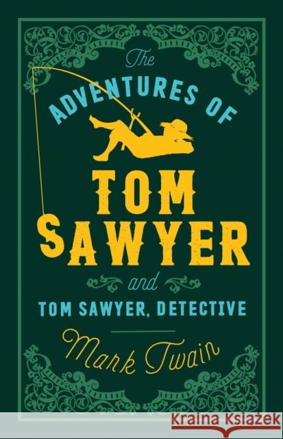 The Adventures of Tom Sawyer and Tom Sawyer, Detective Mark Twain 9781847494900 Alma Books Ltd - książka