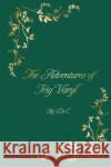 The Adventures of Trig Varyl Eliz de C 9781640884618 Trilogy Christian Publishing, Inc.