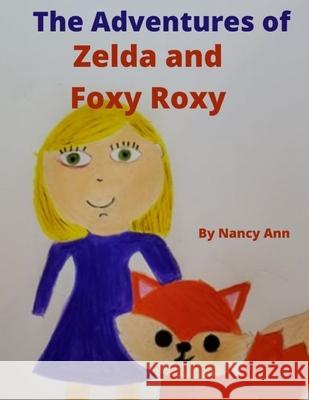The Adventures of Zelda and Foxy Roxy Nancy Ann 9781733918190 Nancy Ann - książka