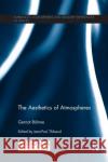 The Aesthetics of Atmospheres Gernot Bohme Jean-Paul Thibaud  9781138324558 Taylor & Francis Ltd