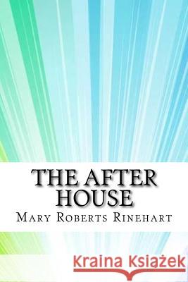 The After House Mary Roberts Rinehart 9781974381845 Createspace Independent Publishing Platform - książka