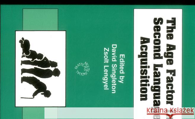 The Age Factor in Second Language Acquisition Singleton, David 9781853593017 Multilingual Matters Limited - książka