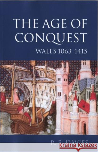 The Age of Conquest: Wales 1063-1415 Davies, R. R. 9780198208785  - książka