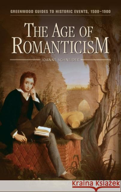 The Age of Romanticism Joanne Schneider 9780313317644 Greenwood Press - książka