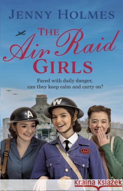 The Air Raid Girls: The first in an exciting and uplifting WWII saga series (The Air Raid Girls Book 1) Jenny Holmes 9780552177078 Transworld Publishers Ltd - książka