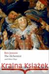 The Alchemist and Other Plays: Volpone, or the Fox; Epicene, or the Silent Woman; The Alchemist; Bartholomew Fair Jonson, Ben 9780198121503 Oxford University Press