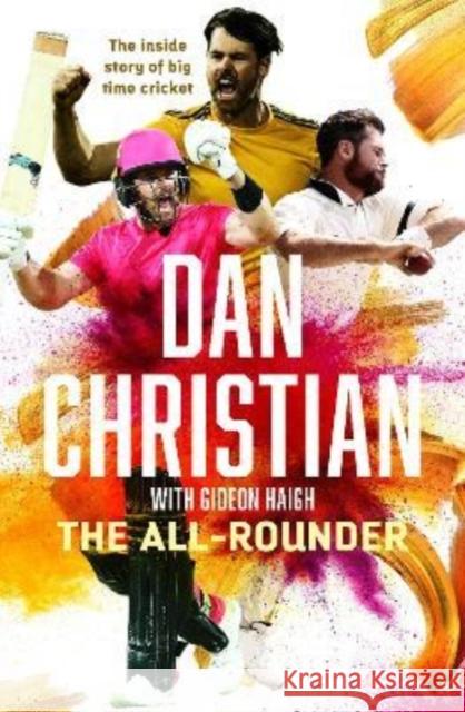 The All-rounder: The inside story of big time cricket Dan Christian 9781460761175 HarperCollins Publishers (Australia) Pty Ltd - książka
