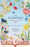 The Almanac: A Seasonal Guide to 2023: THE SUNDAY TIMES BESTSELLER Lia Leendertz 9781856754637 Octopus Publishing Group