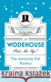 The Amazing Hat Mystery: (Wodehouse Pick-Me-Up) P.G. Wodehouse 9781787460126 