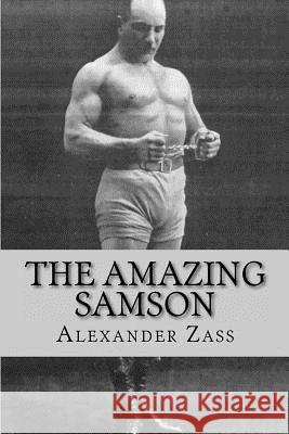 The Amazing Samson Alexander Zass 9781466457843 Createspace - książka
