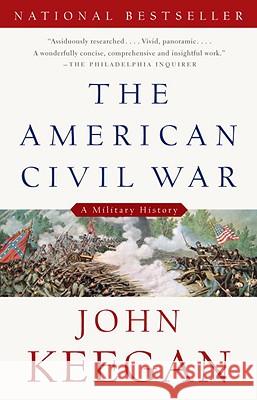 The American Civil War: A Military History John Keegan 9780307274939 Vintage Books USA - książka