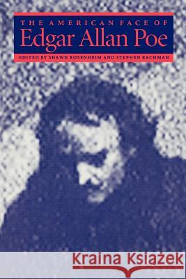 The American Face of Edgar Allan Poe Shawn Rosenheim Stephen Rachman 9780801850257 Johns Hopkins University Press - książka