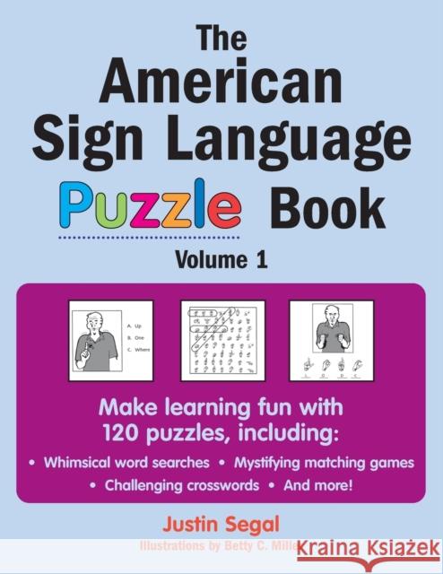 The American Sign Language Puzzle Book: The Fun Way to Learn to Sign Segal, Justin 9780071413541 McGraw-Hill Companies - książka