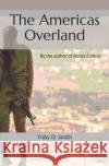 The Americas Overland Tatiana Wilde Toby D. Smith 9780999689226 Blue Mountain Press