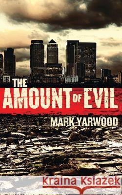 The Amount Of Evil Yarwood, Mark 9781499611083 Createspace - książka