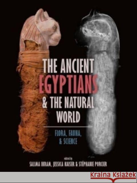The Ancient Egyptians and the Natural World: Flora, Fauna, and Science Salima Ikram Jessica Kaiser St 9789464260359 Sidestone Press - książka