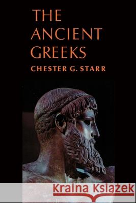The Ancient Greeks Starr                                    Chester G. Starr 9780195012484 Oxford University Press, USA - książka