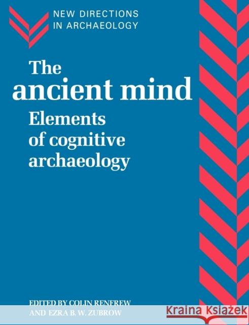 The Ancient Mind Renfrew, Colin 9780521456203 Cambridge University Press - książka