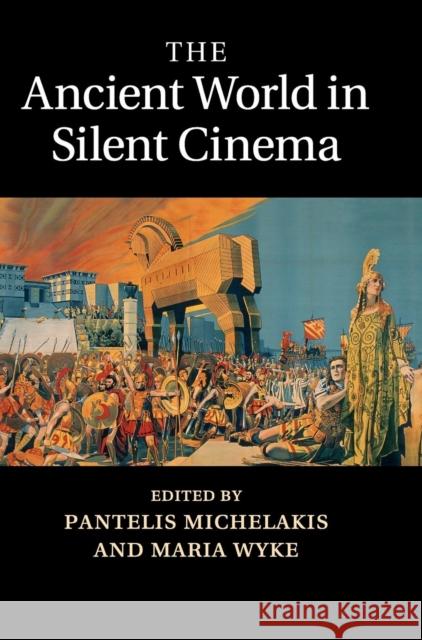 The Ancient World in Silent Cinema Pantelis Michelakis 9781107016101  - książka