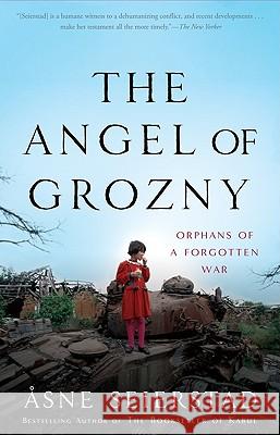 The Angel of Grozny Asne Seierstad 9780465019496 INGRAM PUBLISHER SERVICES US - książka