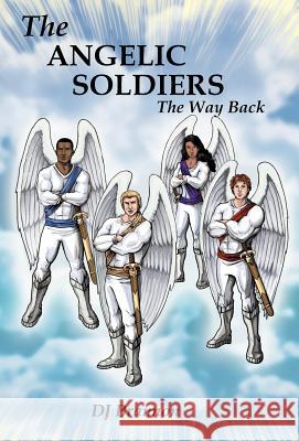 The Angelic Soldiers: The Way Back Brannon, Dj 9781449759711 WestBow Press - książka