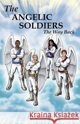 The Angelic Soldiers: The Way Back Brannon, Dj 9781449759728 WestBow Press - książka