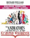 The Animator's Survival Kit: Dialogue, Directing, Acting and Animal Action: (Richard Williams' Animation Shorts) Richard E. Williams 9780571358441 Faber & Faber