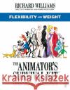 The Animator's Survival Kit: Flexibility and Weight: (Richard Williams' Animation Shorts) Richard E. Williams 9780571358434 Faber & Faber